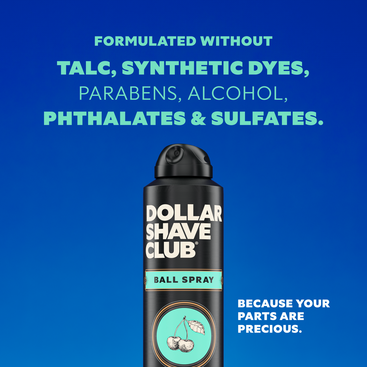 DSC Ball Spray with a blue background and the words "formulated without talc, synthetic dyes, parabens, alcohol, phthalates & sulfates" above and "Because your parts are precious" to the right.